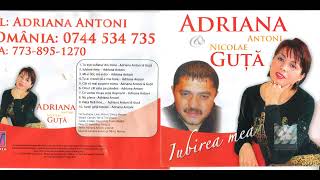 Adriana Antoni \u0026 Nicolae Guță – Iubirea Mea (2005)