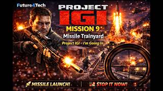 Project IGI Mission 9 Missile Trainyard | Stealth Gameplay | Classic Game is Back!
