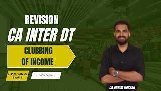 CA Inter Tax Revision Sep 25 &amp; Jan 26 | Clubbing of Income | #caexams #cainter #caintertax