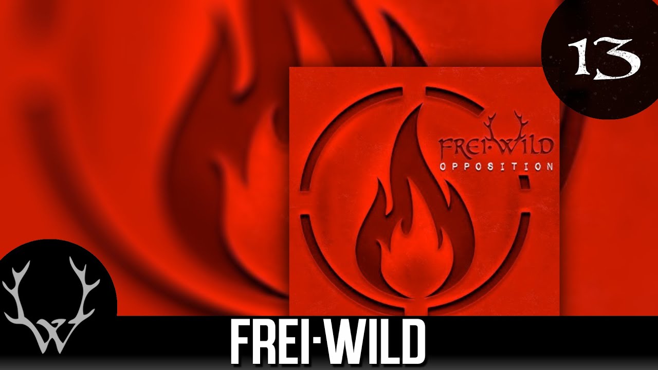 Watch Frei.Wild - Du bist Sie (Die Einzige für mich) ‘Opposition‘ Album on YouTube Watch Frei.Wild - Du bist Sie (Die Einzige für mich) ‘Opposition‘ Album on YouTube