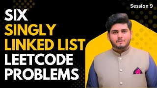 Session 9 - Singly LL Questions | 6 Problems Solved | Reverse, Palindrome, Middle, Slow Fast Pointer