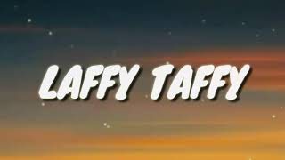 LAFFY TAFFY -  \
