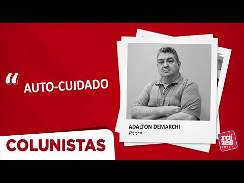 Padre Adalton Demarchi: auto-cuidado