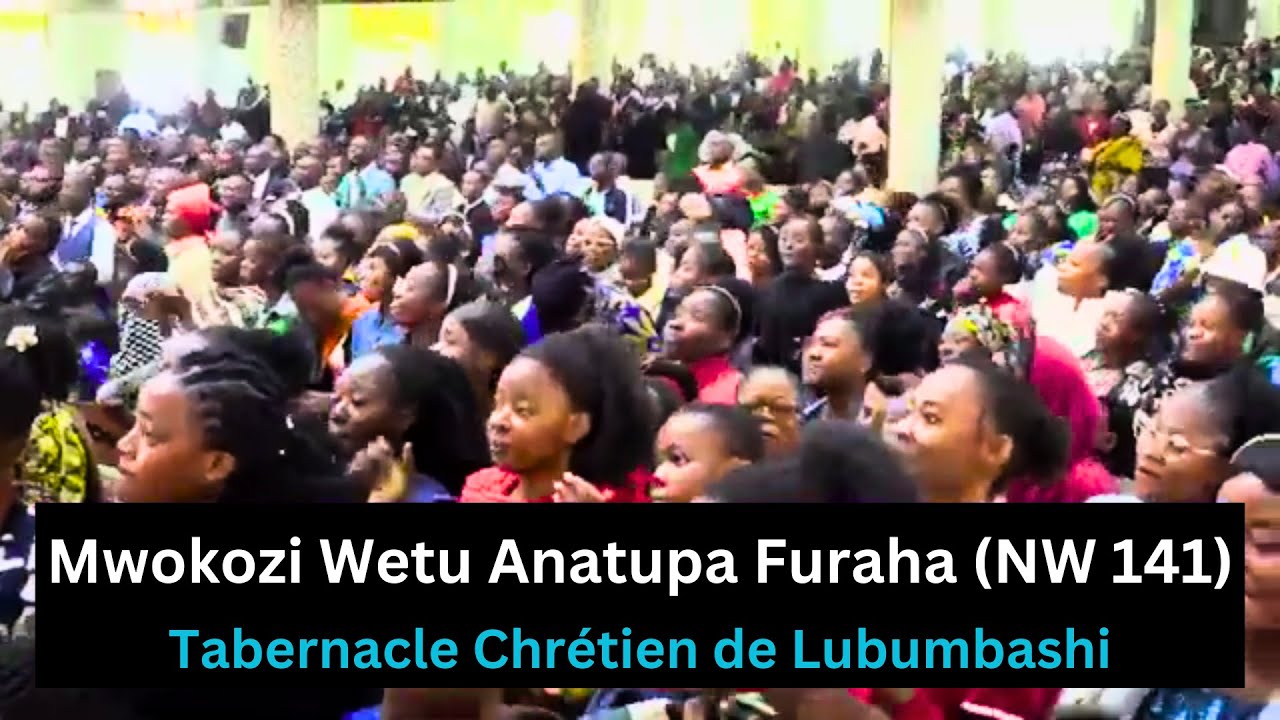 Mwokozi Wetu Anatupa Furaha Nyimbo za Wokovu 141 Tabernacle Chrétien de Lubumbashi