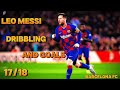 Leo Messi 2017/18 – The Season of Magic 🔥 | Impossible Dribbles &amp; Goals | Barcelona Legend 🐐