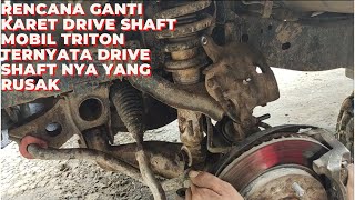 Rencana Mau Ganti Karet Drive Shaft Mobil Triton Ternyata Yang rusak Drive Shaftnya