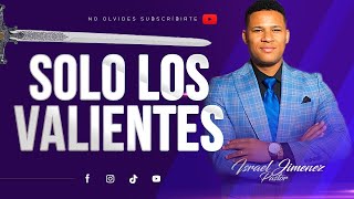 Solo para valientes | Pastor Israel Jimenez