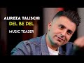 Alireza Talischi Del Be Del Teaser علیرضا طلیسچی دل به دل تیزر Alireza Talischi Del Be Del Teaser علیرضا طلیسچی دل به دل تیزر