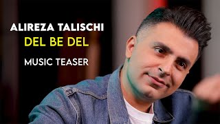 Alireza Talischi - Del Be Del  | Teaser  ( علیرضا طلیسچی - دل به دل - تیزر )