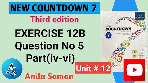 New Countdown 7 Ex 12B Q#5(iv-vi), NEW COUNTDOWN 7 EXERCISE 12B Q#5(iv-vi) ,new Countdown 7 ex 12B