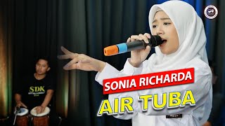 SONIA RICHARDA (Mansyur S) - AIR TUBA (Cover SENTRA DANGDUT KLASIK)