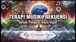 Terapi Musik Frekuensi Penguat Daya Ingat