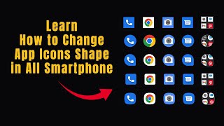 Learn How to change the Apps Icon in Smartphone - Mobile phone icons change - App logo reshape screenshot 2