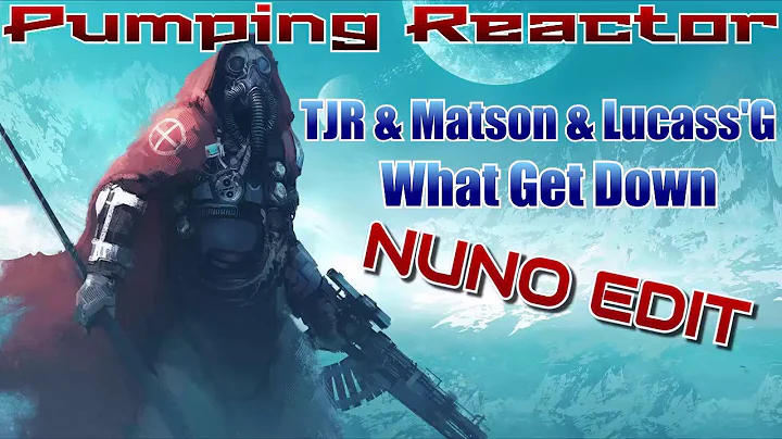 TJR & Matson & Lucass'G - What Get Down (NUNO EDIT...