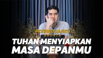 #KERINDUANKU Eps 472 "Tuhan Menyiapkan Masa DepanMu" | Gideon Simanjuntak