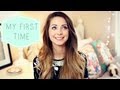 My First Time | Zoella