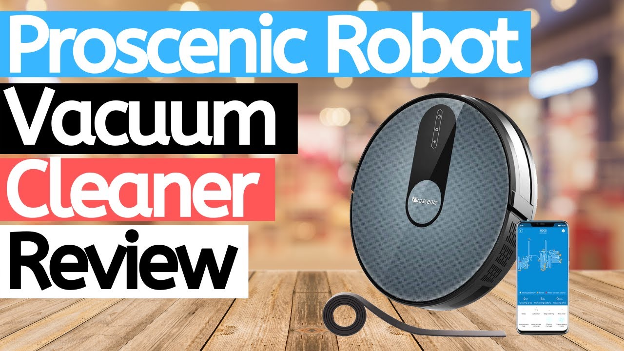Proscenic 820S Robot Vacuum Cleaner Review Proscenic 820S Review