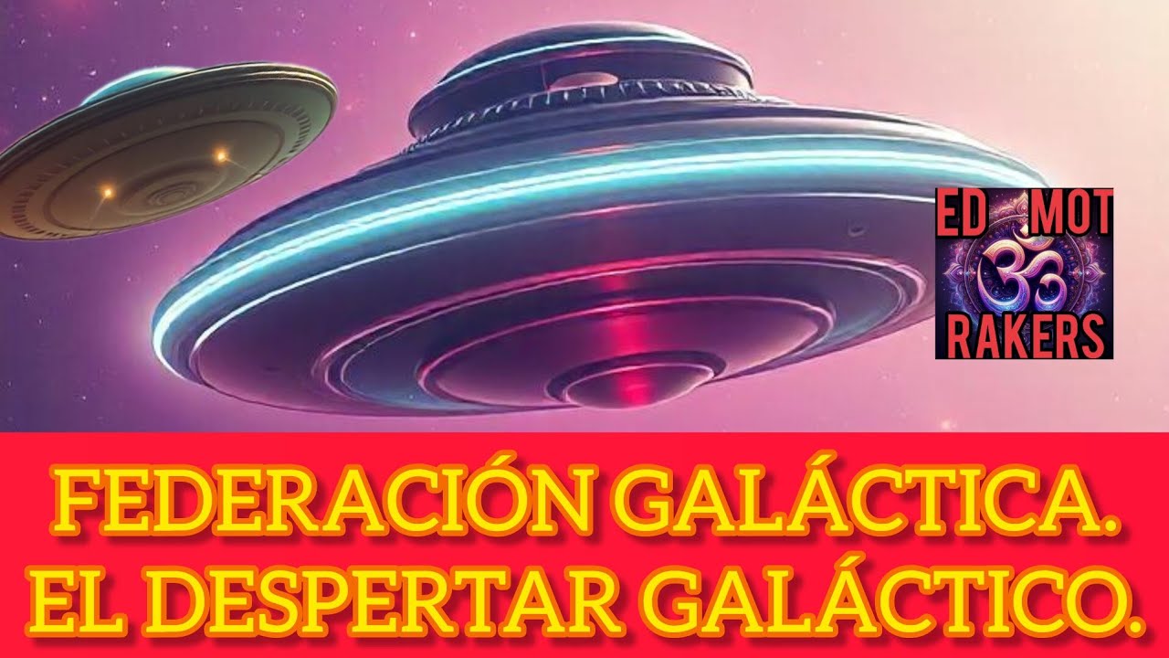 CANALIZACION Federación GALÁCTICA. UNA FASE MAS EN EL DESPERTAR DE LA ...