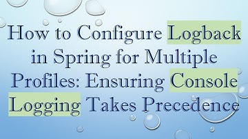 How to Configure Logback in Spring for Multiple Profiles: Ensuring Console Logging Takes Precedence