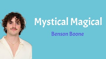 Thumbnail of Mystical Magical - Benson Boone | Lyrics / Lirik