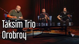 Taksim Trio - Orobroy Resimi