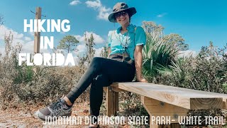 Hiking in Florida - Jonathan Dickinson State Park (White Trail- 9.5 Miles)