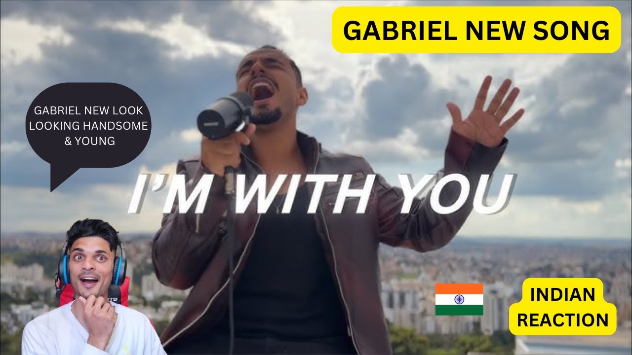 "I’m With You - Gabriel Henrique'', INDIAN REACTION , (