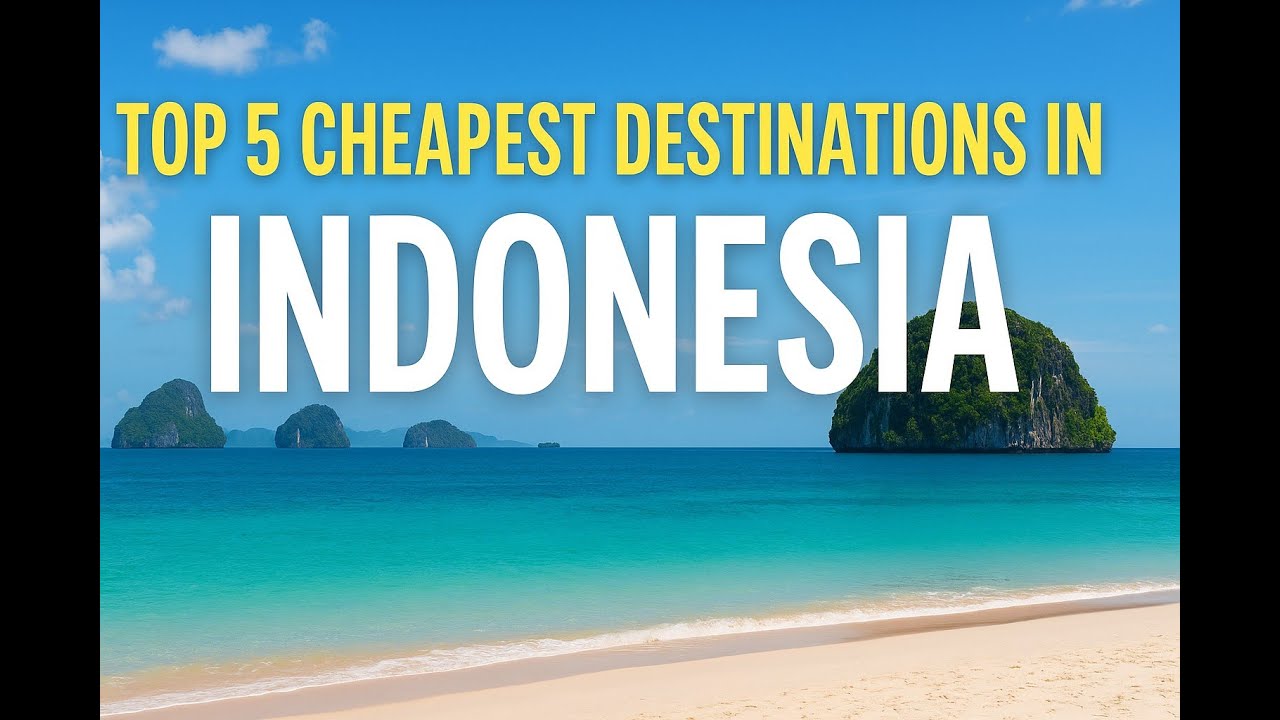 Top 5 Cheapest Destinations in Indonesia 2025