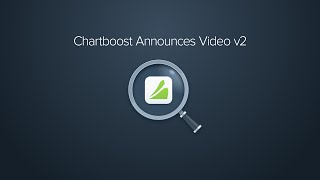 Announcing Chartboost Video V2!