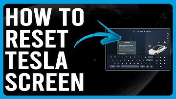 How To Reset Tesla Screen (How To Restart/Reboot Tesla Screen)