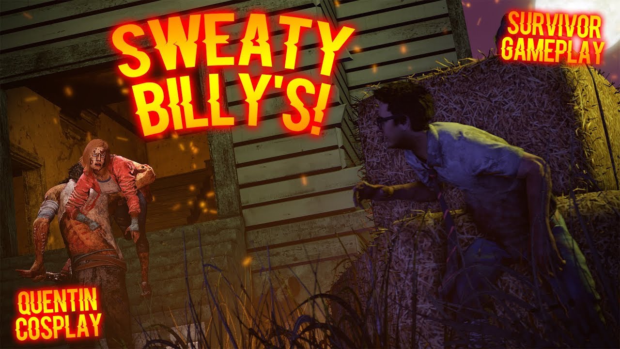 SWEATY BILLY'S! - Quentin Cosplay, Survivor Gameplay - Dead By Daylight ...