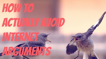 How To Actually Avoid Arguments On The Internet