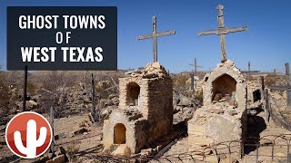 Remnants of WEST TEXAS | GHOST TOWNS of Terlingua, Lajitas, Fort Leaton & Shafter