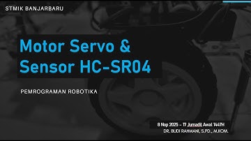 Memrogram motor servo dan sensor HC-SR04 | Pemrograman Robotika| Budi Rahmani | STMIK Bjb | PR-9