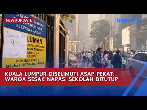 Kabut Asap dari Indonesia Selimuti Kuala Lumpur, Warga Sesak Napas hingga Sekolah Ditutup