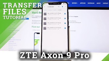 How to Transfer Files in ZTE Axon 9 Pro – Export / Import Data
