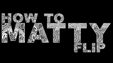 How to Matty Flip (in ten easy crashes)