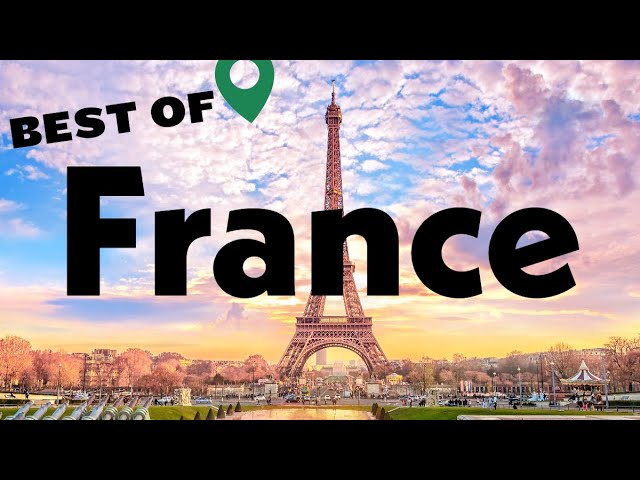 Best of France – Ultimate Travel Guide 🇫🇷
