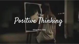 KOBE - Positive Thinking (Official Music Video)