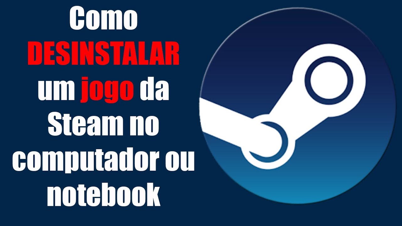 Como desinstalar jogos da Steam - Canaltech