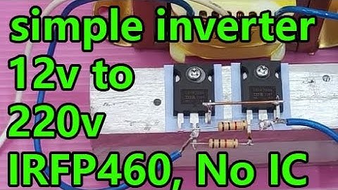 how to make simple inverter 12v to 220v IRFP460, No IC