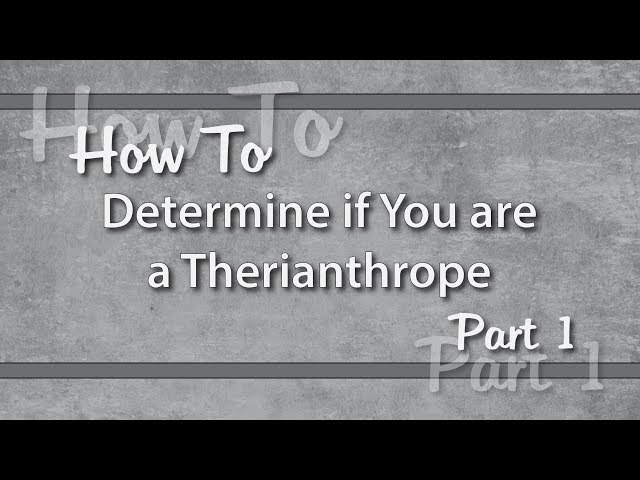 How to Determine if You are a Therianthrope - Human or Non-Human Behavior?  - Wattpad