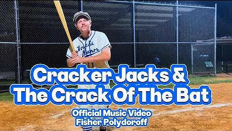 Cracker Jacks And The Crack Of The Bat - Fisher Polydoroff (Official Music Video)