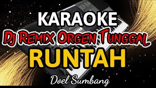 RUNTAH DOEL SUMBANG - KARAOKE DJ REMIX ORGEN TUNGGAL TERBARU 2023 BASS HOREG!!!