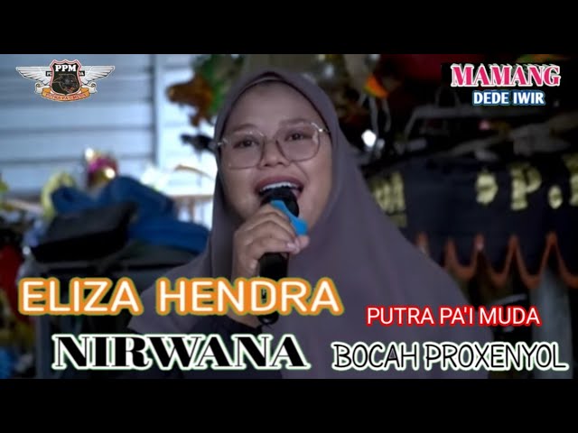 NIRWANA VOC. ELIZA HENDRA II PUTRA PA'I MUDA FT BOCAH PROXENYOL II EDISI LATIHAN class=