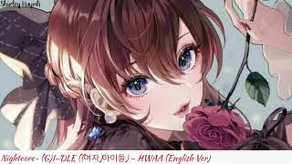 【Nightcore】~(G)I-DLE ((여자)아이들) - HWAA (English Ver.)