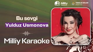 Yulduz Usmonova - Bu sevgi | Milliy Karaoke