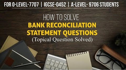 Bank Reconciliation Statement Topical Question Solved | OLEVEL 7707 | IGCSE 0452 | ALEVEL 9706