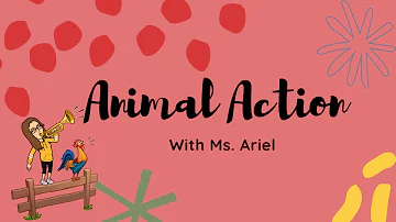 Animal Action with Ms. Ariel