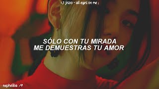 JISOO - All Eyes On Me ; [Traducida al Español]